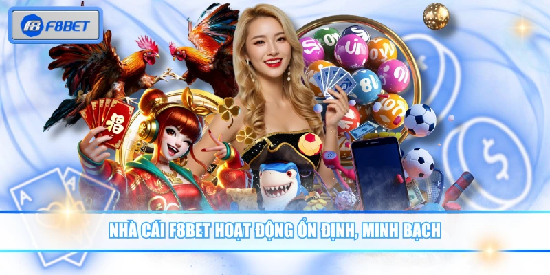 F8BET 2 Nhà cái F8BET hoạt động ổn định, minh bạch